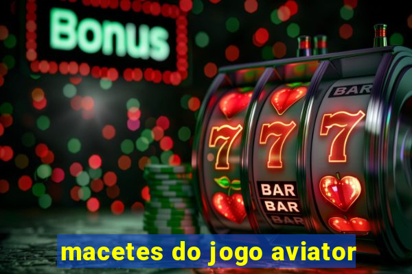 macetes do jogo aviator